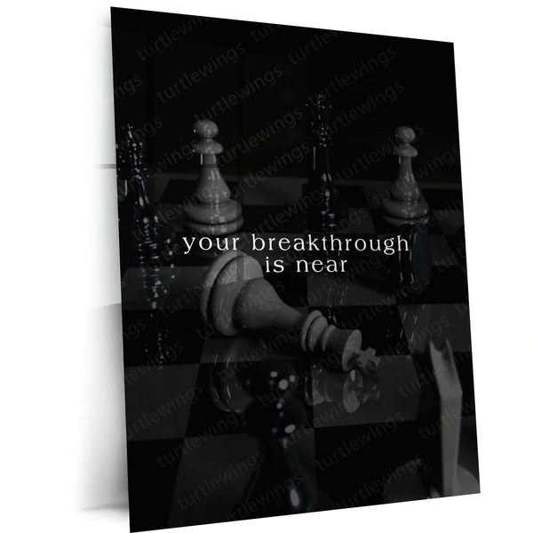 Quote Metal Poster | Your Breakthrough Is Near Motivational Metal Poster | Black & White Chess Strategy Wall Art | Premium
