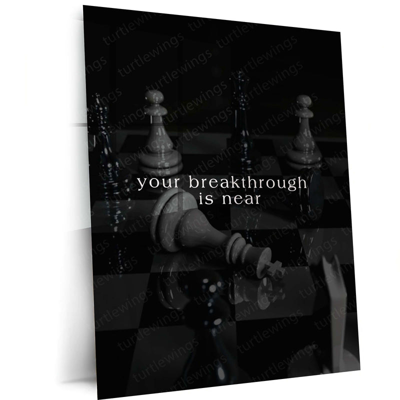 Quote Metal Poster | Your Breakthrough Is Near Motivational Metal Poster | Black & White Chess Strategy Wall Art | Premium