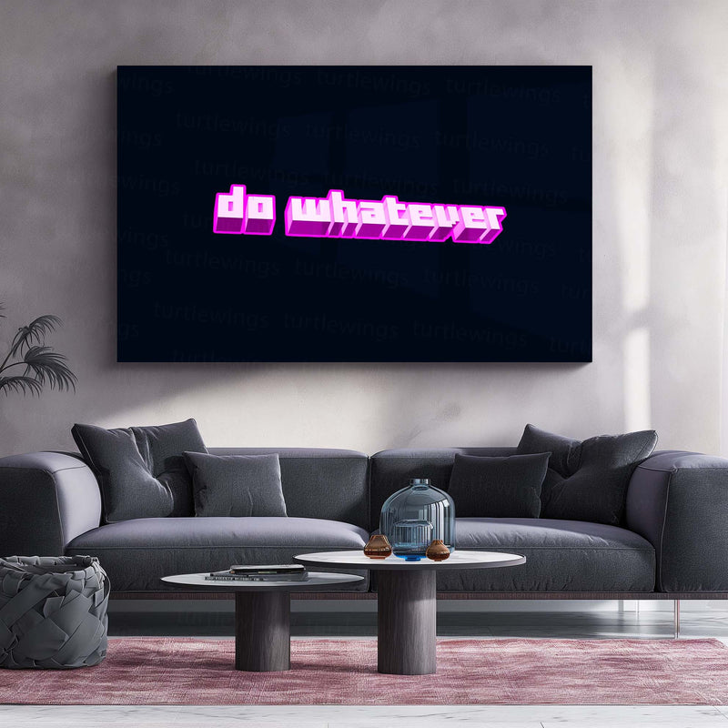 Do Whatever – Typography Metal Frame | Bold Statement Wall Art | Minimalist Rebel Quote Poster for Modern Spaces - TURTLEWINGS 