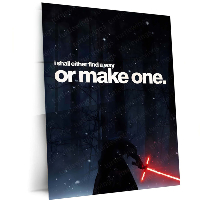 Quote Metal Poster | Kylo Ren – I Shall Either Find a Way or Make One Metal Frame  Relentless Willpower & No-Exit Mindset Motivational Wall Art | Dark Resolve Quote Metal Poster