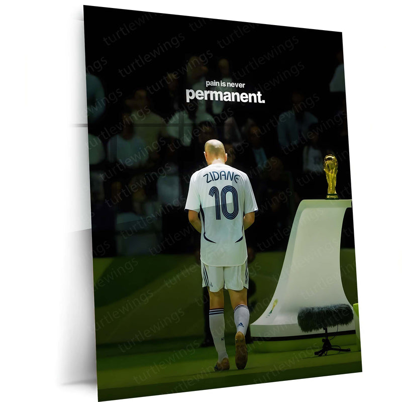 Quote Metal Poster | Zinedine Zidane – Pain Is Never Permanent Metal Frame Legacy Resilience & Champion Comeback Quote Wall Art | Timeless Football Mindset Metal Poster