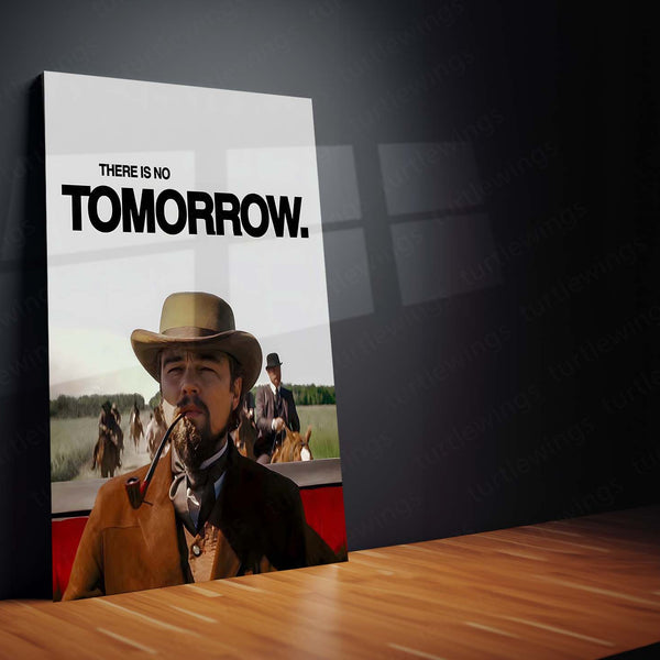Quote Metal Poster | Calvin Candie – There Is No Tomorrow Metal Frame Relentless Urgency & No-Excuses Mindset Wall Art | Cinematic Power Statement Metal Poster