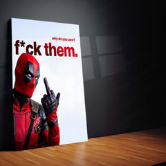 Quote Metal Poster | Deadpool – Why Do You Care? F*ck Them. Metal Frame Unfiltered Confidence & Zero-Approval Mindset Wall Art | Savage Truth Quote Metal Poster