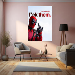 Quote Metal Poster | Deadpool – Why Do You Care? F*ck Them. Metal Frame Unfiltered Confidence & Zero-Approval Mindset Wall Art | Savage Truth Quote Metal Poster